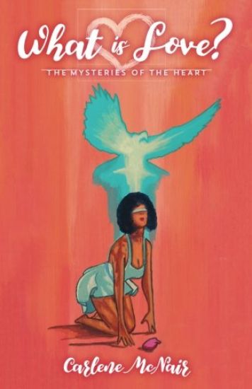 What is Love?: The Mysteries of the Heart