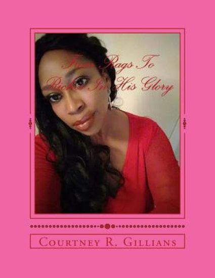 From Rags To Riches In His Glory