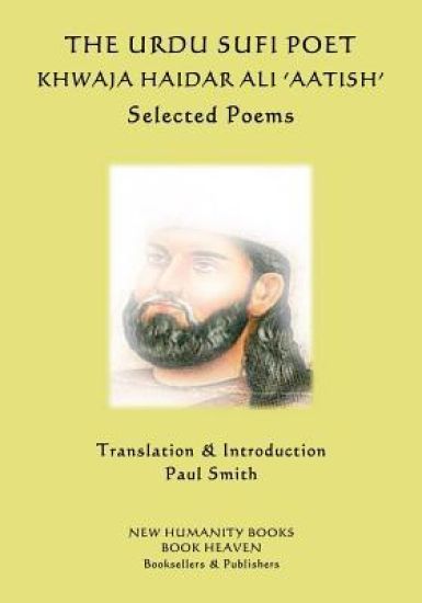 The Urdu Sufi Poet Khwaja Haidar Ali 'Aatish'