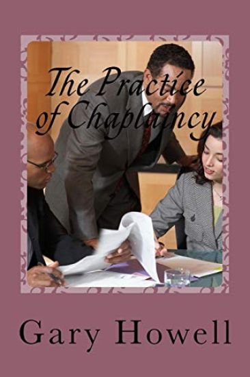 The Practice of Chaplaincy: Introduction to the Chaplain Practitioner