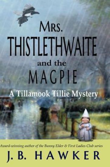 Mrs. Thistlethwaite and the Magpie