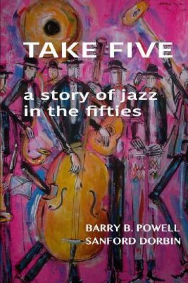 Take Five: a story of the Jazz in the fifties