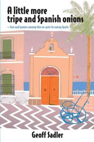 A little more tripe & Spanish onions: fun and games among the ex-pats in sunny Spain