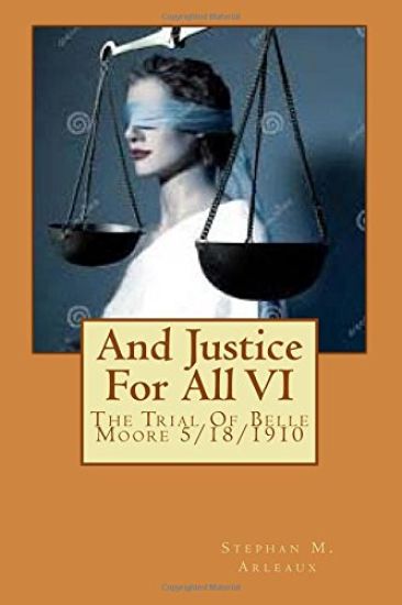 And Justice For All: The Trial Of Belle Moore 5/18/1910