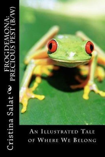 Frogdemona: Precious Pest (b/w): An Illustrated Tale of Where We Belong