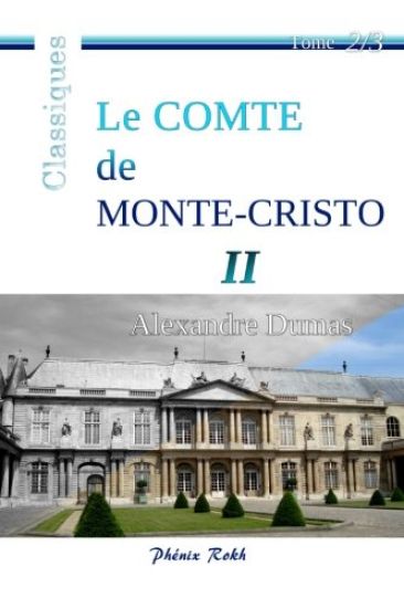 Le Comte de Monte-Cristo - II: Intégrale en trois volumes, 2/3
