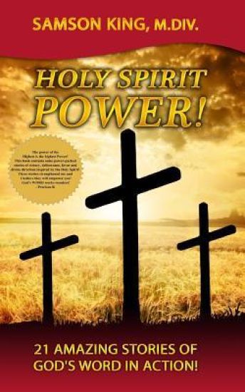 Holy Spirit Power!: 21 Amazing Stories of God's Word in Action!