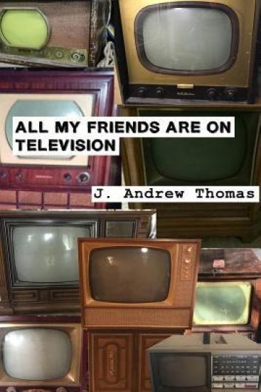 All My Friends are on Television
