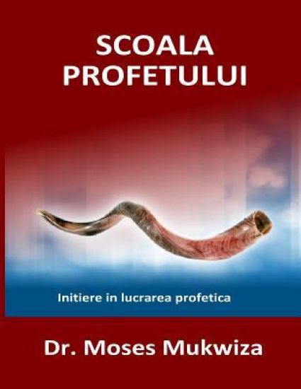 Scoala Profetului: Initiere in lucrarea profetica