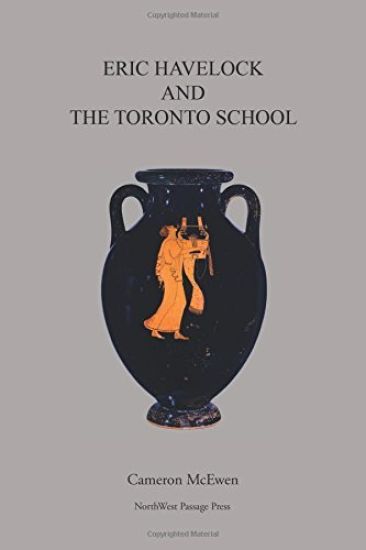 Eric Havelock and the Toronto School