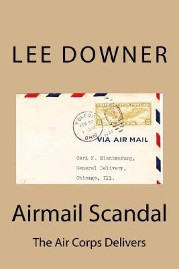 Airmail Scandal: The Air Corps Delivers