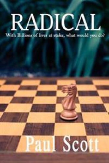 Radical: With billions of lives at stake, what would you do?