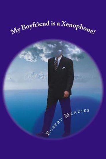 My Boyfriend is a Xenophone!