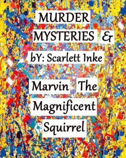 Murder Mysteries & Marvin the Magnificent Squirrel