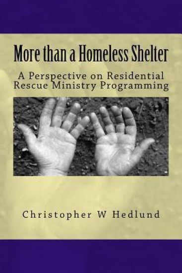 More than a Homeless Shelter: A Perspective on Residential Rescue Ministry Programming