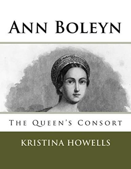 Ann Boleyn: The Queen's Consort