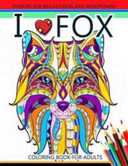 I love Fox Coloring Book for Adult: An Adult Coloring book for Grown-Ups
