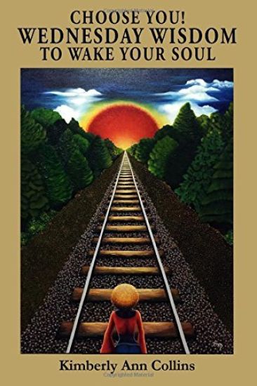 Choose You! Wednesday Wisdom to Wake Your Soul