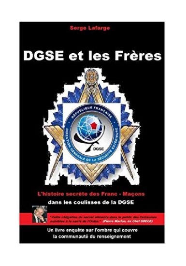 DGSE et les Frères: L'histoire secrète des francs-maçons et espions