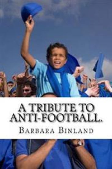 A Tribute to Anti-Football.