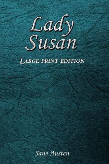 Lady Susan: Large Print Edition
