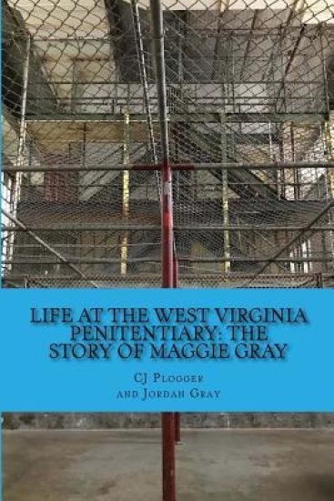 Life at the West Virginia Penitentiary: The Story of Maggie Gray