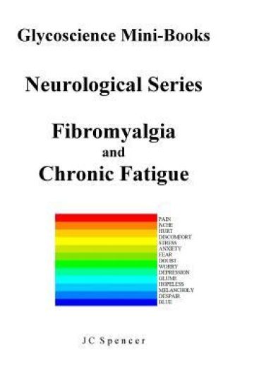 Fibromyalgia and Chronic Fatigue: Glycoscience Mini-Book Neurological Series