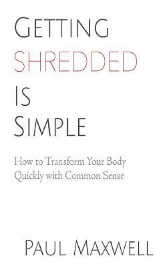 Getting Shredded Is Simple