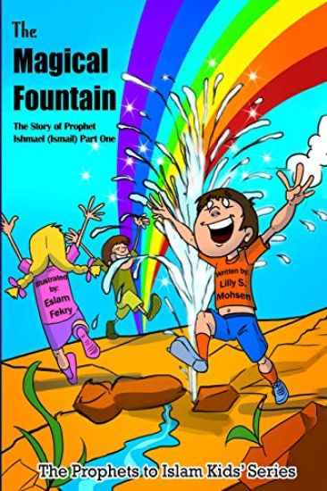 The Magical Fountain: The Story Of Prophet Ismail (Part One)