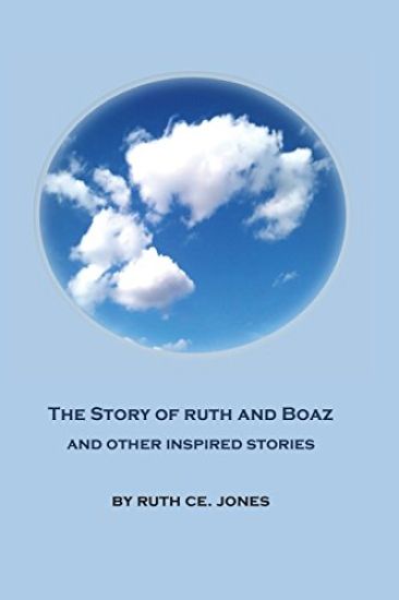 The Story of Ruth and Boaz and Other Inspired Stories