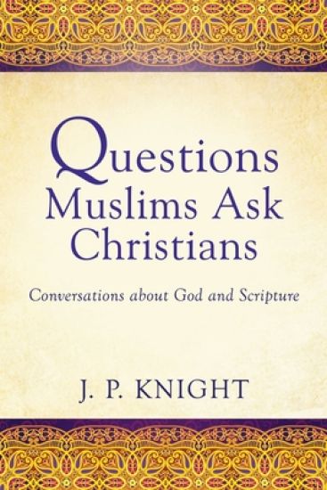 Questions Muslims Ask Christians