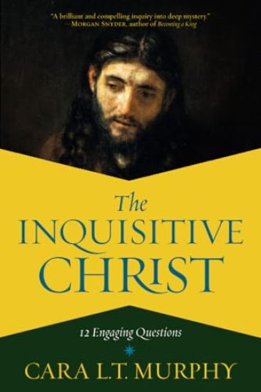 The Inquisitive Christ: 12 Engaging Questions