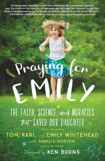Praying for Emily: The Faith, Science, and Miracles That Saved Our Daughter