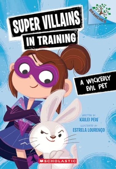 A Wickedly Evil Pet: A Branches Book (Super Villains in Training #2)