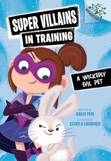 A Wickedly Evil Pet: A Branches Book (Super Villains in Training #2)