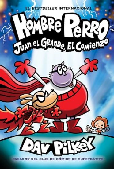 Hombre Perro: Juan El Grande, El Comienzo (Dog Man: Big Jim Begins)