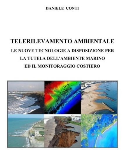 Telerilevamento Ambientale: Le nuove tecnologie a disposizione per la tutela dell'ambiente marino ed il monitoraggio costiero