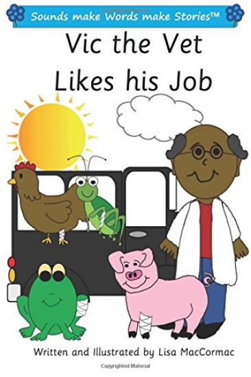 Vic the Vet Likes his Job: Sounds make Words make Stories, Plus Level, Series 1, Book 6