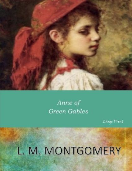 Anne of Green Gables: Large Print