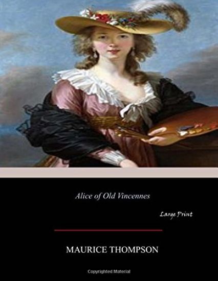 Alice of Old Vincennes: Large Print