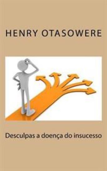 Desculpas a doença do insucesso