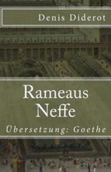 Rameaus Neffe: Ein Dialog. Übersetzung: Goethe