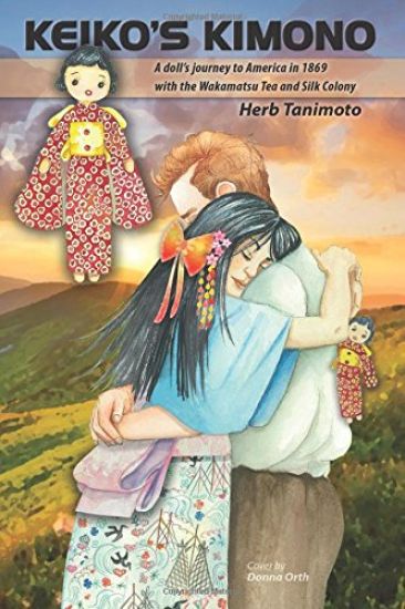 Keiko's Kimono: A doll's journey to America in 1869 with the Wakamatsu Tea and Silk Colony