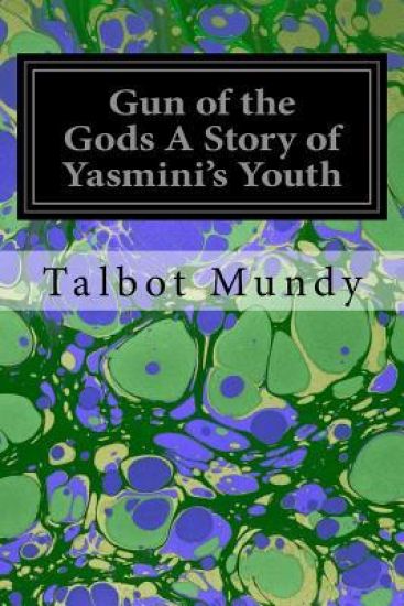 Gun of the Gods A Story of Yasmini's Youth