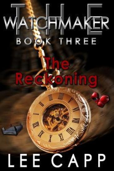 The Reckoning: THE WATCHMAKER - Book Three
