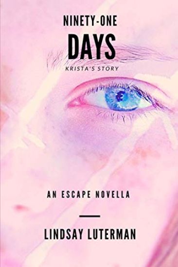 Ninety-One Days: An Escape Novella: Krista's Story