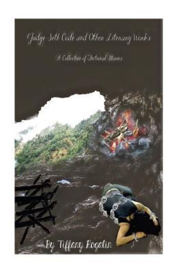 Judge Seth Code and Other Literary Works: A Collection of Fictional Stories