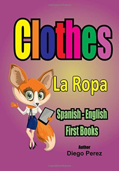 Spanish - English First Books: Clothes