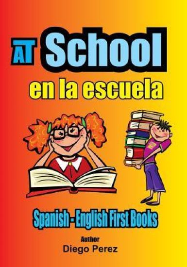 Spanish - English First Books: At School