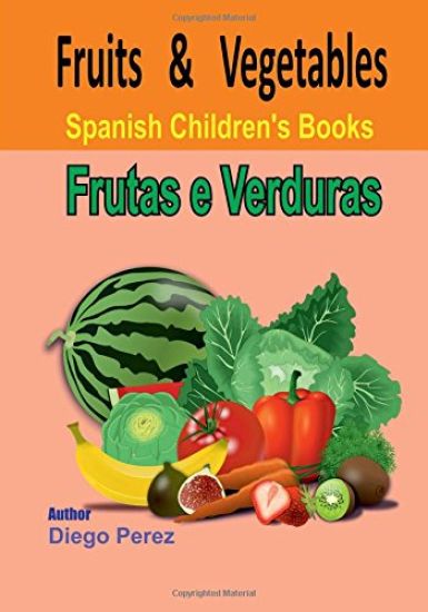 Spanish Children's Books: Fruits and Vegetables